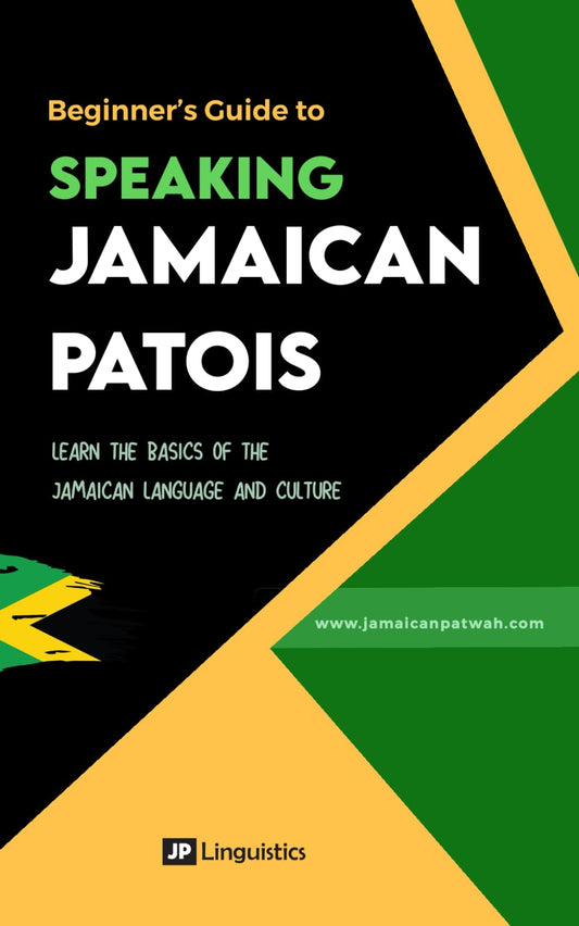 Beginner's Guide to Speaking Jamaican Patois: Learn the basics of the Jamaican dialect and culture (How to Speak Jamaican Patois) Imaging876